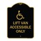 Signmission Lift Van Accessible W/ Updated Isa, Black & Gold Aluminum Sign, 18" x 24", BG-1824-23885 A-DES-BG-1824-23885 - alternate 1